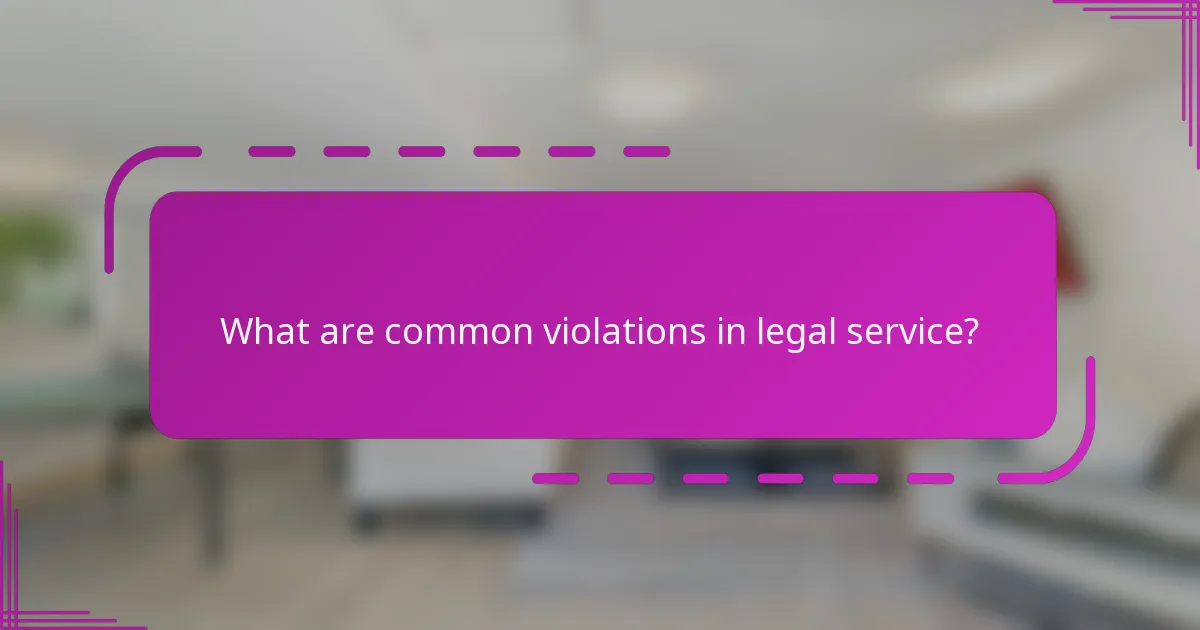What are common violations in legal service?