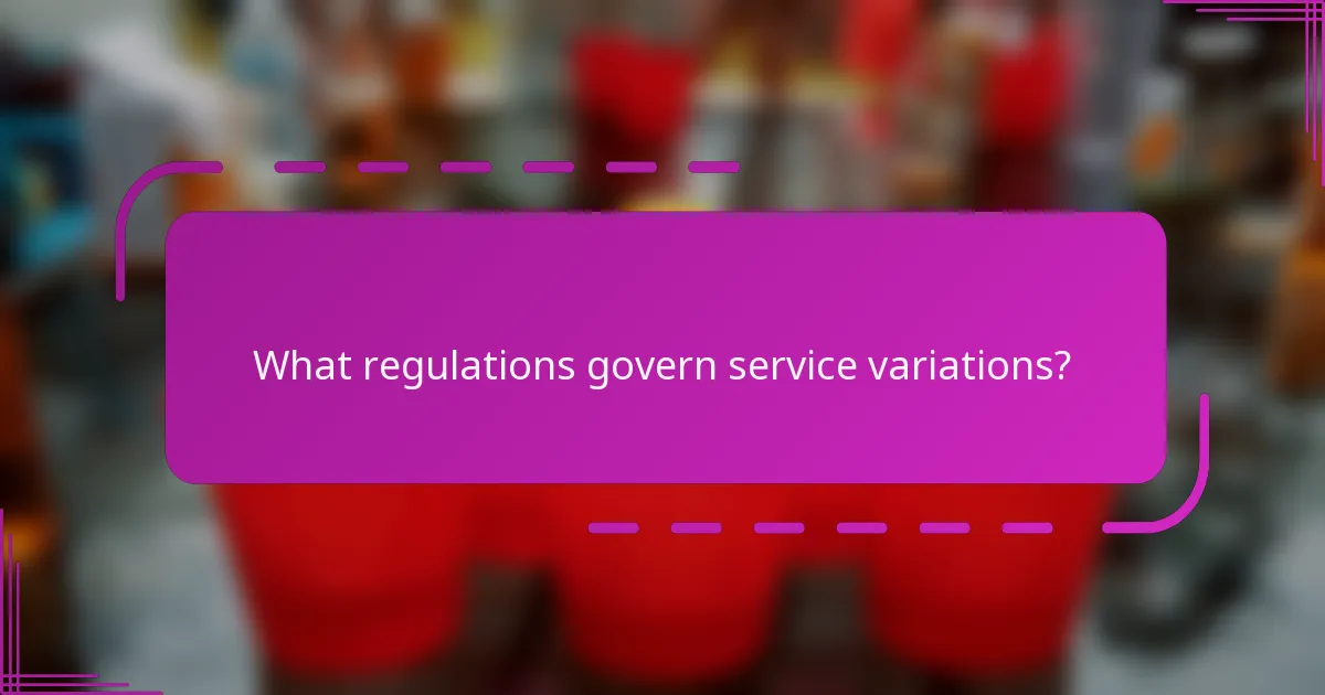 What regulations govern service variations?