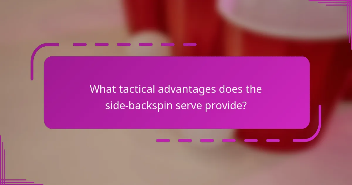 What tactical advantages does the side-backspin serve provide?